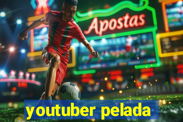 youtuber pelada